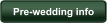 Pre-wedding info